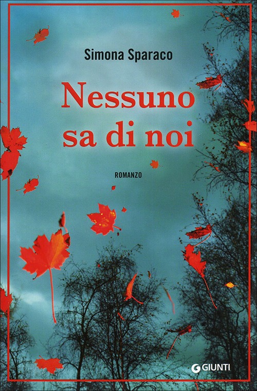 Libro Nessuno sa di noi di Simona Sparaco - ean 9788809778047 - Giunti Editore
