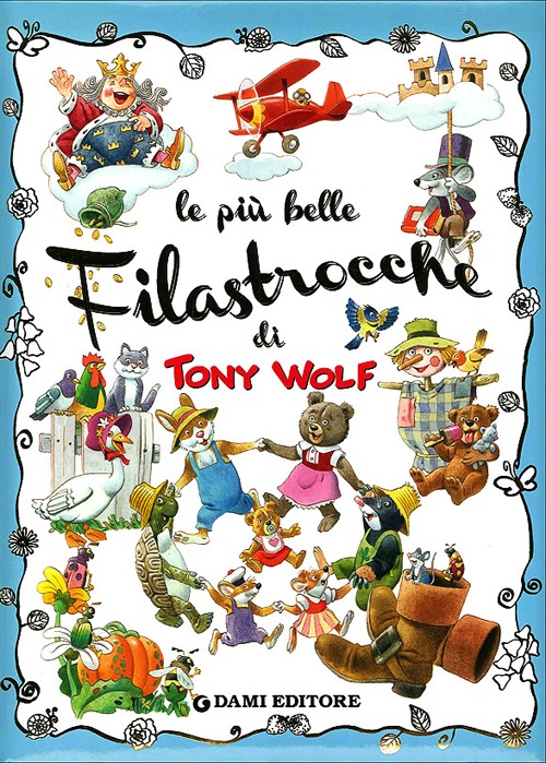 Libro più belle filastrocche di Anna Casalis; Tony Wolf - ean 9788809779723 - Dami Editore