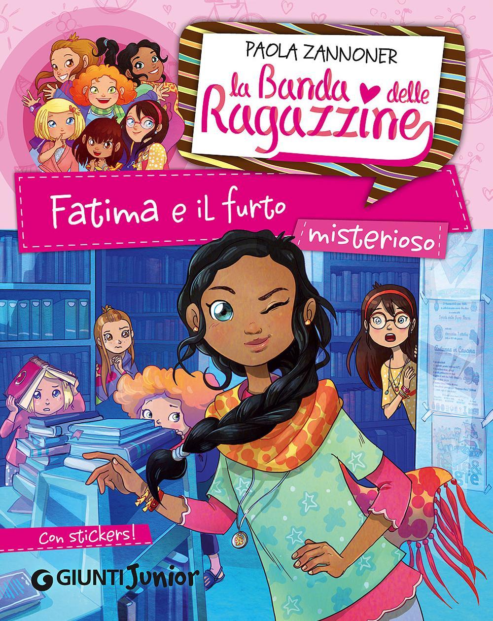 Libro Fatima e il furto misterioso. La banda delle ragazzine. Con adesivi di Paola Zannoner - ean 9788809781641 - Giunti Junior