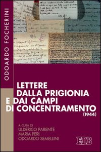 Libro Lettere dalla prigionia e dai campi di concentramento (1944) di Odoardo Focherini - ean 9788810104934 - EDB