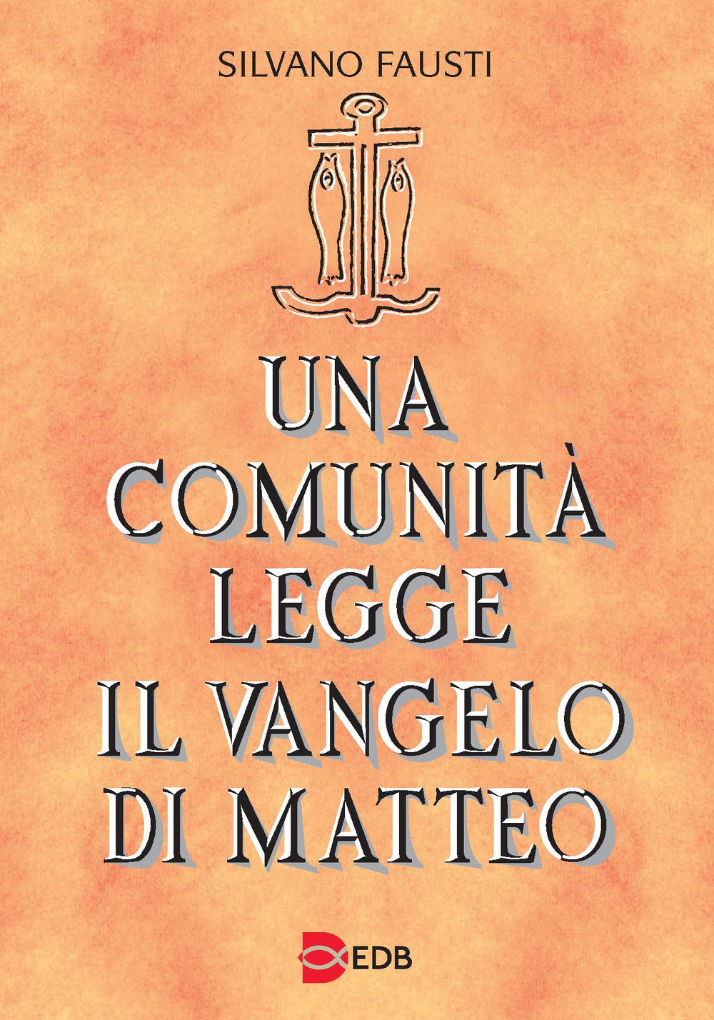 Libro comunità legge il Vangelo di Matteo di Silvano Fausti - ean 9788810201572 - EDB