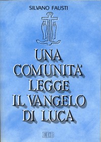 Libro comunità legge il Vangelo di Luca di Silvano Fausti - ean 9788810205709 - EDB