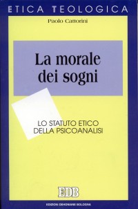 Libro morale dei sogni. Lo statuto etico della psicoanalisi di Paolo Cattorini - ean 9788810404829 - EDB