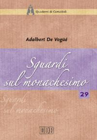 Libro Sguardi sul monachesimo di Adalbert de Vogüé - ean 9788810411285 - EDB
