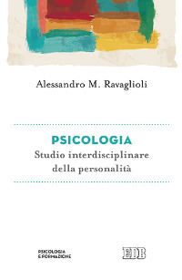 Libro Psicologia. Studio interdisciplinare della personalità di Alessandro Ravaglioli - ean 9788810508350 - EDB