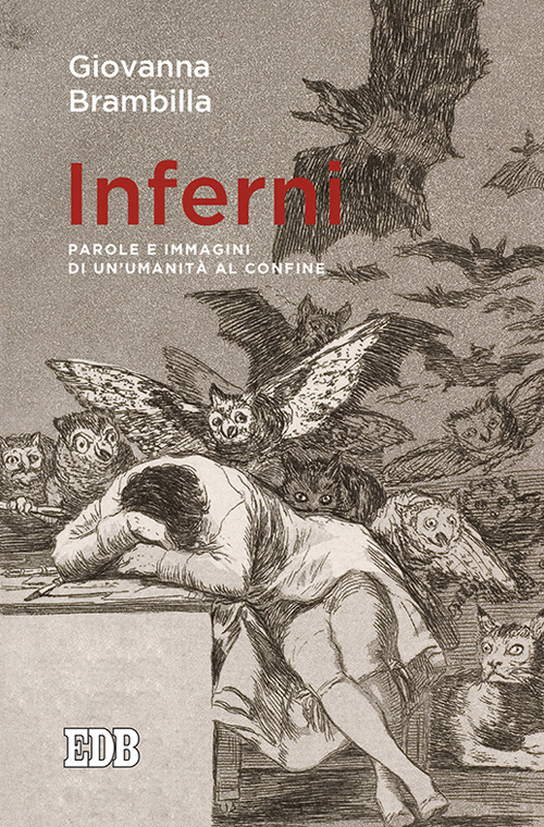 Libro Inferni. Parole e immagini di un'umanità al confine di Giovanna Brambilla - ean 9788810559680 - EDB