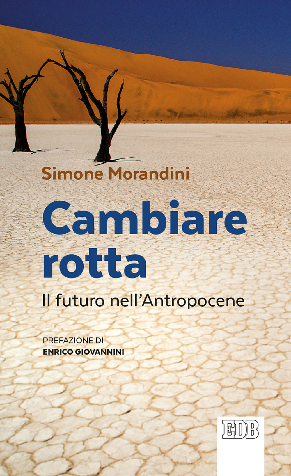 Libro Cambiare rotta. Il futuro dell'Antropocene di Simone Morandini - ean 9788810559697 - EDB