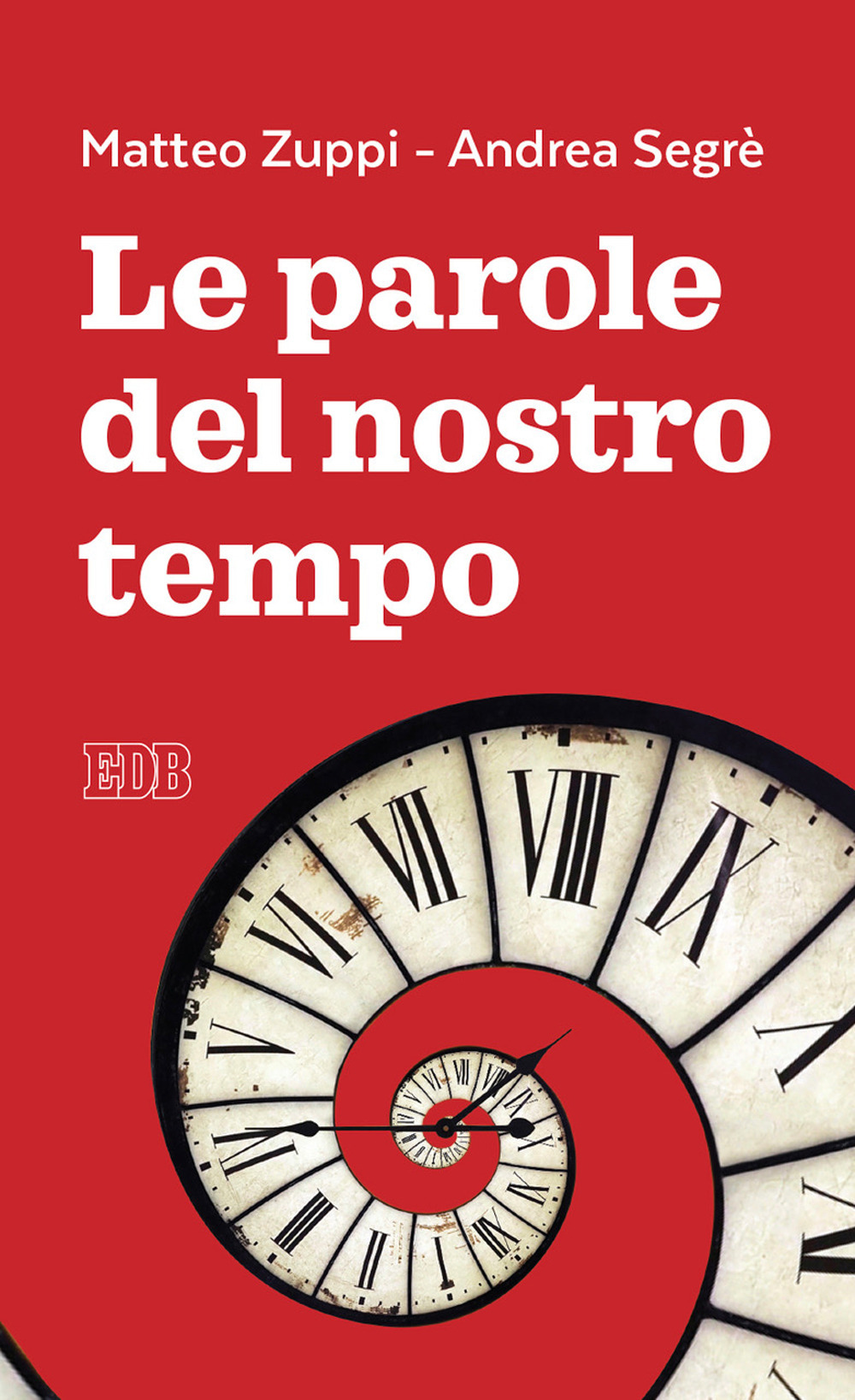Libro parole del nostro tempo di Matteo Maria Zuppi; Andrea Segrè - ean 9788810559727 - EDB