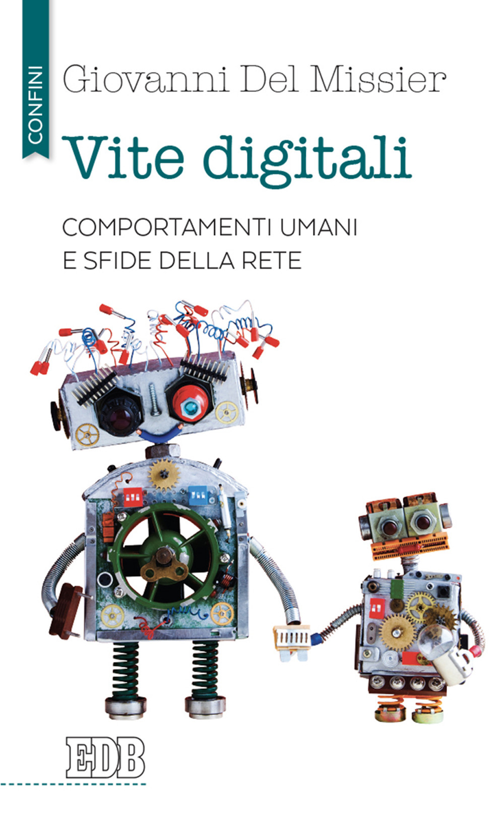 Libro Vite digitali. Comportamenti umani e sfide della rete di Giovanni Del Missier - ean 9788810570074 - EDB