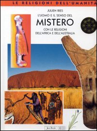 Libro uomo e il senso del mistero con le religioni dell'Africa e dell'Australia di Julien Ries - ean 9788810604519 - EDB