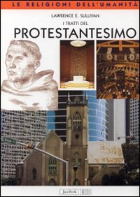 Libro tratti del protestantesimo di Lawrence E. Sullivan - ean 9788810604588 - EDB