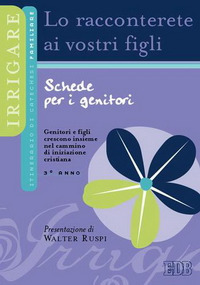 Libro racconterete ai vostri figli. Itinerario di catechesi familiare. 3° anno. Schede per i genitori di  - ean 9788810613153 - EDB