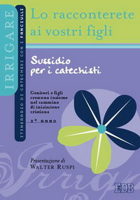 Libro racconterete ai vostri figli. Itinerario di catechesi con i fanciulli. 3° anno. Sussidio per i catechisti di  - ean 9788810613160 - EDB
