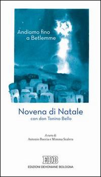 Libro Andiamo fino a Betlemme. Novena di Natale con don Tonino Bello di  - ean 9788810710319 - EDB