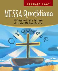 Libro Messa quotidiana. Riflessioni alle letture di fratel MichaelDavide. Gennaio 2007 di  - ean 9788810713075 - EDB