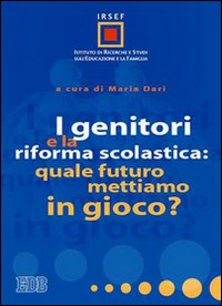 Libro genitori e la riforma scolastica : quale futuro mettiamo in gioco? di  - ean 9788810721223 - EDB