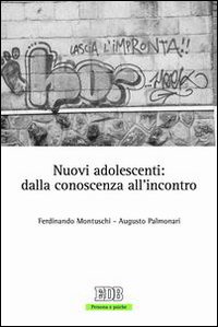 Libro Nuovi adolescenti: dalla conoscenza all'incontro di Ferdinando Montuschi; Augusto Palmonari - ean 9788810809242 - EDB