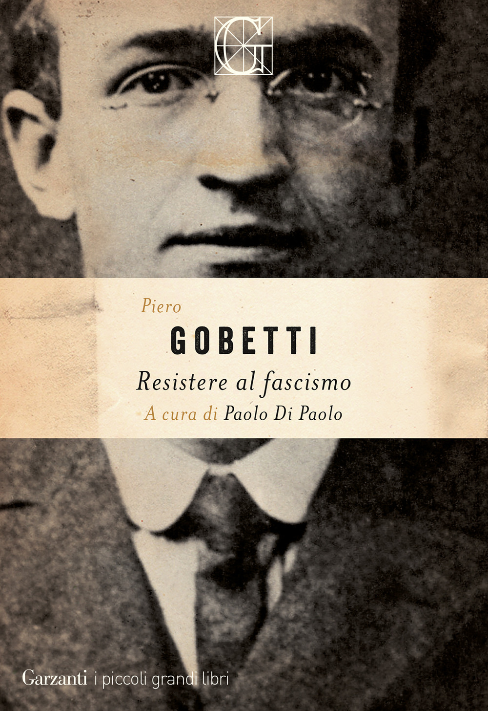 Libro Resistere al fascismo di Piero Gobetti - ean 9788811010180 - Garzanti