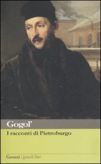 Libro Racconti di Pietroburgo di Nikolaj Gogol' - ean 9788811360346 - Garzanti