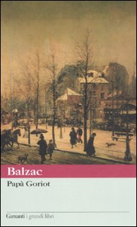 Libro Papà Goriot di Honoré de Balzac - ean 9788811360902 - Garzanti