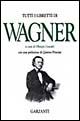 Libro Tutti i libretti di W. Richard Wagner - ean 9788811410584 - Garzanti