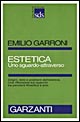 Libro Estetica. Uno sguardo-attraverso di Emilio Garroni - ean 9788811473732 - Garzanti