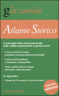 Libro Atlante storico. Cronologia della storia universale dalle culture preistoriche ai giorni nostri di  - ean 9788811505075 - Garzanti