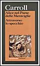 Libro Alice nel paese delle meraviglie-Attraverso lo specchio di Lewis Carroll - ean 9788811581413 - Garzanti