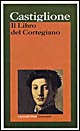 Libro libro del cortegiano di Baldassarre Castiglione - ean 9788811582601 - Garzanti
