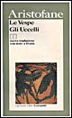 Libro vespe-Gli uccelli. Testo greco a fronte di Aristofane - ean 9788811583974 - Garzanti