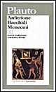 Libro Anfitrione-Bacchidi-Menecmi. Testo latino a fronte di T. Maccio Plauto - ean 9788811585121 - Garzanti