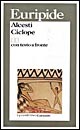 Libro Alcesti-Ciclope. Testo originale a fronte di Euripide - ean 9788811585336 - Garzanti