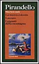 Libro Maschere nude: La nuova colonia-Lazzaro-I giganti della montagna di Luigi Pirandello - ean 9788811585534 - Garzanti
