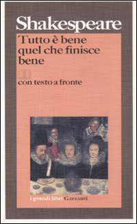 Libro Tutto è bene quel che finisce bene. Testo inglese a fronte di William Shakespeare - ean 9788811585923 - Garzanti