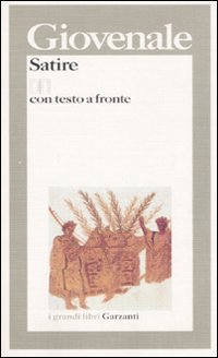 Libro Satire. Testo latino a fronte di Decimo Giunio Giovenale - ean 9788811585954 - Garzanti