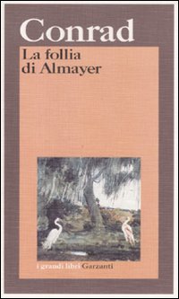 Libro follia di Almayer. Storia di un fiume orientale di Joseph Conrad - ean 9788811585961 - Garzanti