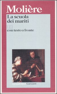 Libro scuola dei mariti. Testo francese a fronte di Molière - ean 9788811587293 - Garzanti