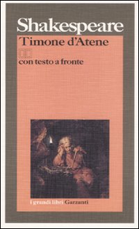 Libro Timone d'Atene. Testo inglese a fronte di William Shakespeare - ean 9788811587323 - Garzanti