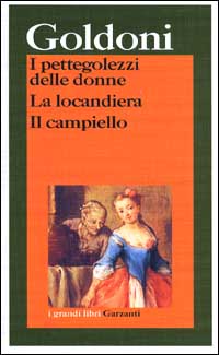 Libro pettegolezzi delle donne-La locandiera-Il campiello di Carlo Goldoni - ean 9788811588580 - Garzanti