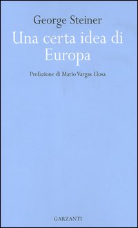 Libro certa idea di Europa di George Steiner - ean 9788811597773 - Garzanti