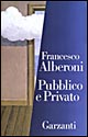 Libro Pubblico e privato di Francesco Alberoni - ean 9788811599296 - Garzanti