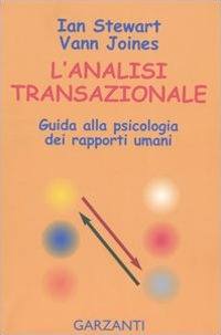 Libro analisi transazionale. Guida alla psicologia dei rapporti umani di Ian Stewart; Vann Joines - ean 9788811600114 - Garzanti