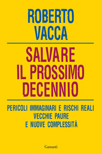 Libro Salvare il prossimo decennio. Pericoli immaginari e rischi reali