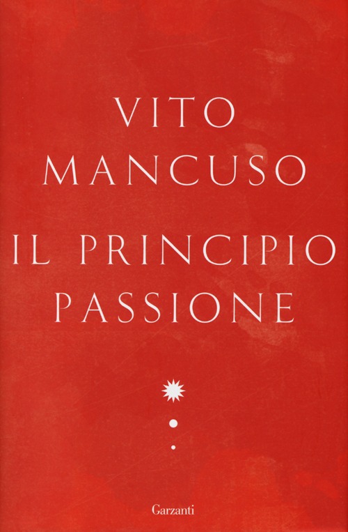 Libro principio passione di Vito Mancuso - ean 9788811601319 - Garzanti