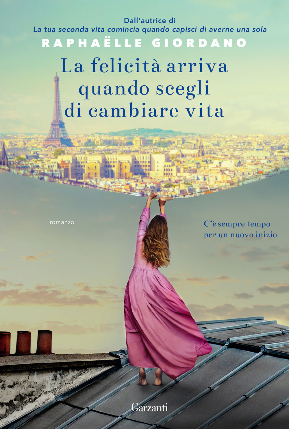 Libro felicità arriva quando scegli di cambiare vita di Raphaëlle Giordano - ean 9788811604785 - Garzanti