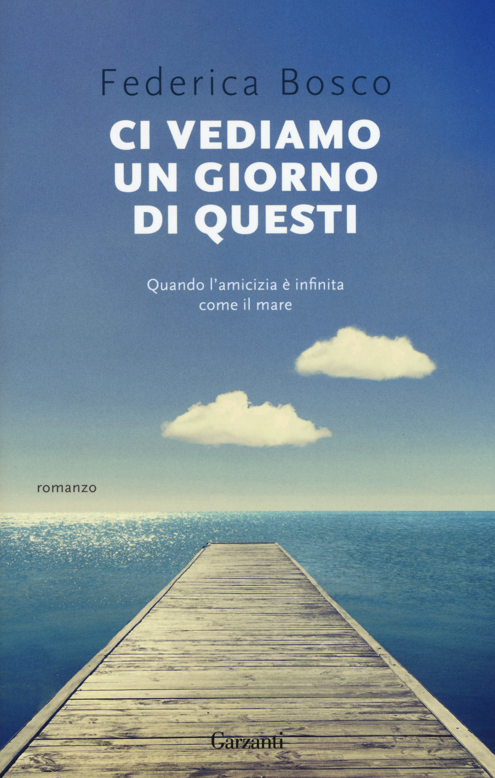 Libro Ci vediamo un giorno di questi di Federica Bosco - ean 9788811609285 - Garzanti