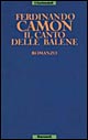 Libro canto delle balene di Ferdinando Camon - ean 9788811651505 - Garzanti
