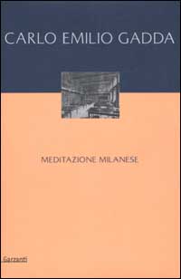 Libro Meditazione milanese di Carlo Emilio Gadda - ean 9788811665014 - Garzanti