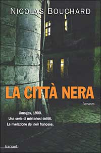 Libro città nera di Nicolas Bouchard - ean 9788811665229 - Garzanti