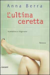 Libro ultima ceretta di Anna Berra - ean 9788811665441 - Garzanti